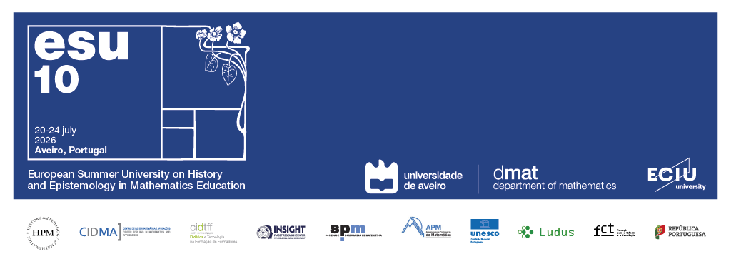 10th European Summer University on the History and Epistemology in Mathematics Education>
